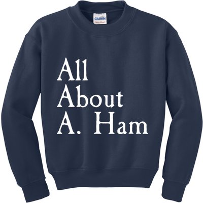 All About A. Ham Kids Sweatshirt