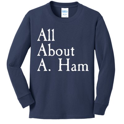 All About A. Ham Kids Long Sleeve Shirt