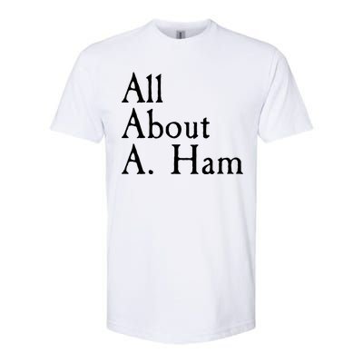 All About A. Ham Softstyle® CVC T-Shirt