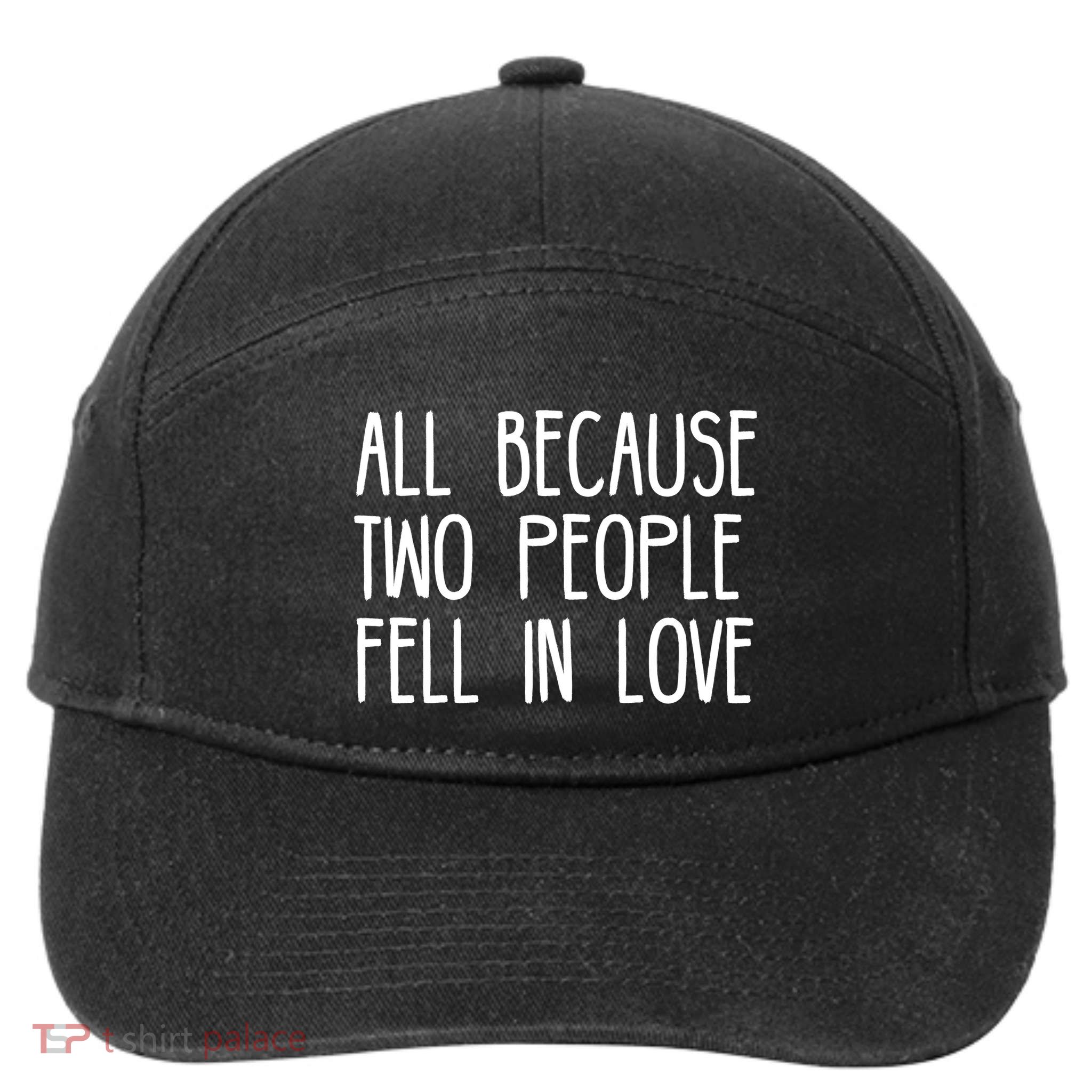 All Because Two People Fell in Love 7-Panel Snapback Hat