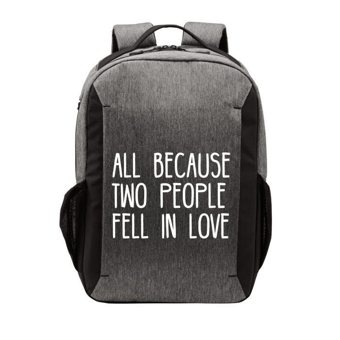 All Because Two People Fell in Love Vector Backpack