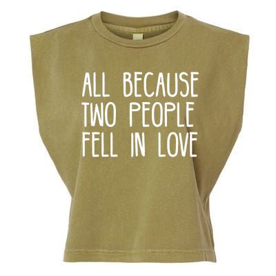 All Because Two People Fell in Love Garment-Dyed Women's Muscle Tee