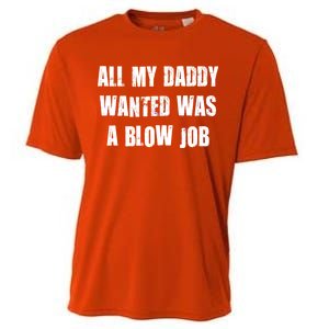 All Daddy Wanted Was A Blow Job Cooling Performance Crew T-Shirt