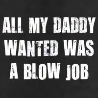 All Daddy Wanted Was A Blow Job 7 Panel Mesh Trucker Snapback Hat