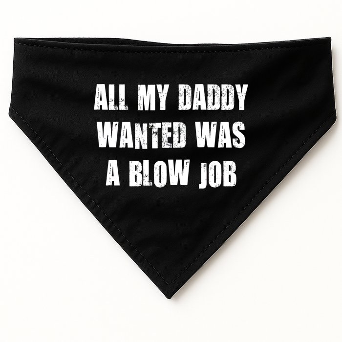 All Daddy Wanted Was A Blow Job USA-Made Doggie Bandana