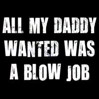 All Daddy Wanted Was A Blow Job USA-Made Doggie Bandana