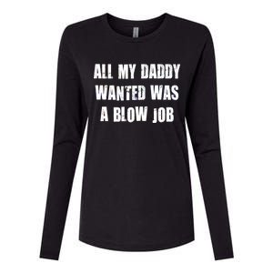 All Daddy Wanted Was A Blow Job Womens Cotton Relaxed Long Sleeve T-Shirt