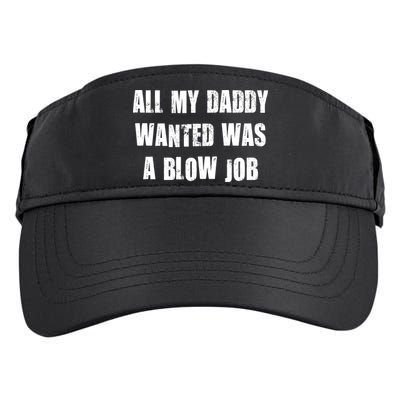 All Daddy Wanted Was A Blow Job Adult Drive Performance Visor