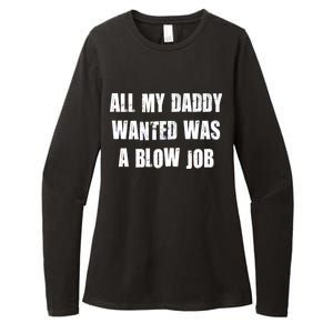 All Daddy Wanted Was A Blow Job Womens CVC Long Sleeve Shirt