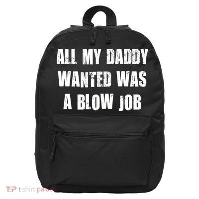 All Daddy Wanted Was A Blow Job 16 in Basic Backpack