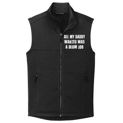 All Daddy Wanted Was A Blow Job Collective Smooth Fleece Vest