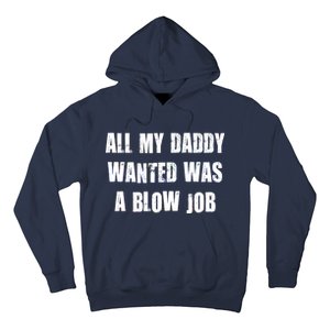 All Daddy Wanted Was A Blow Job Hoodie