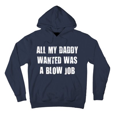 All Daddy Wanted Was A Blow Job Hoodie