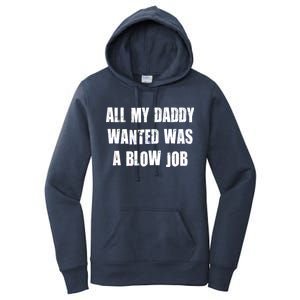 All Daddy Wanted Was A Blow Job Women's Pullover Hoodie