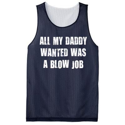 All Daddy Wanted Was A Blow Job Mesh Reversible Basketball Jersey Tank