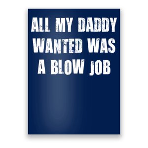 All Daddy Wanted Was A Blow Job Poster