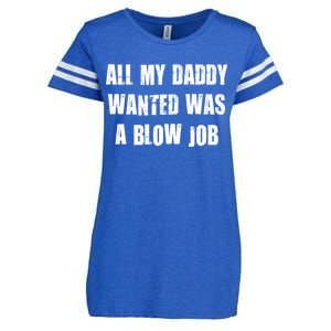 All Daddy Wanted Was A Blow Job Enza Ladies Jersey Football T-Shirt