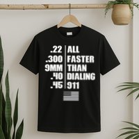 All Faster Than Dialing 911 T-Shirt