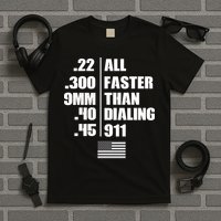 All Faster Than Dialing 911 T-Shirt