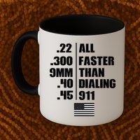 All Faster Than Dialing 911 Mug