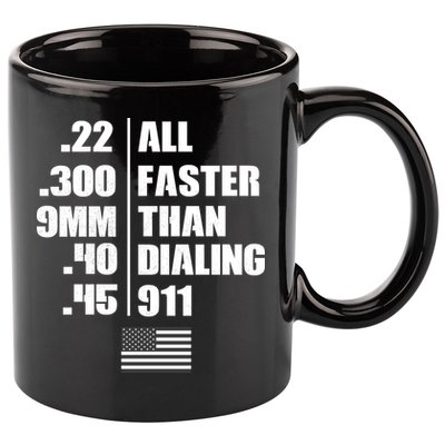 All Faster Than Dialing 911 11oz C Handle Ceramic Mug