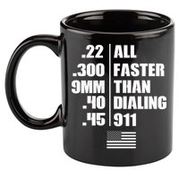 All Faster Than Dialing 911 11oz C Handle Ceramic Mug