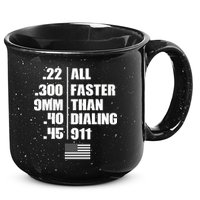 All Faster Than Dialing 911 15oz Campfire Ceramic Mug
