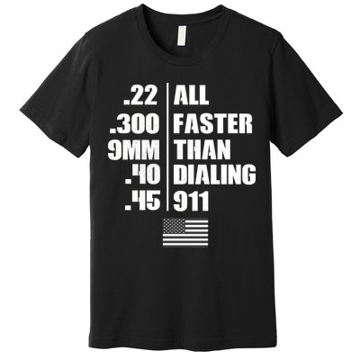 All Faster Than Dialing 911 Premium T-Shirt