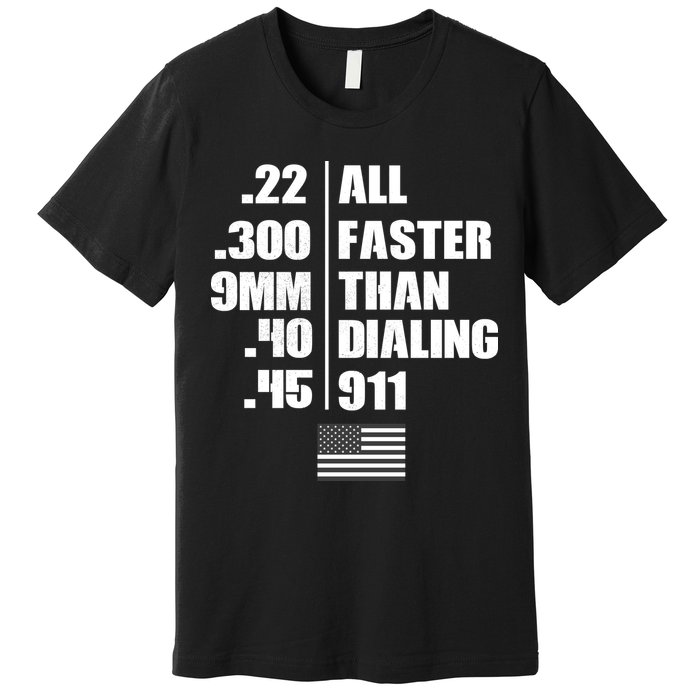 All Faster Than Dialing 911 Premium T-Shirt