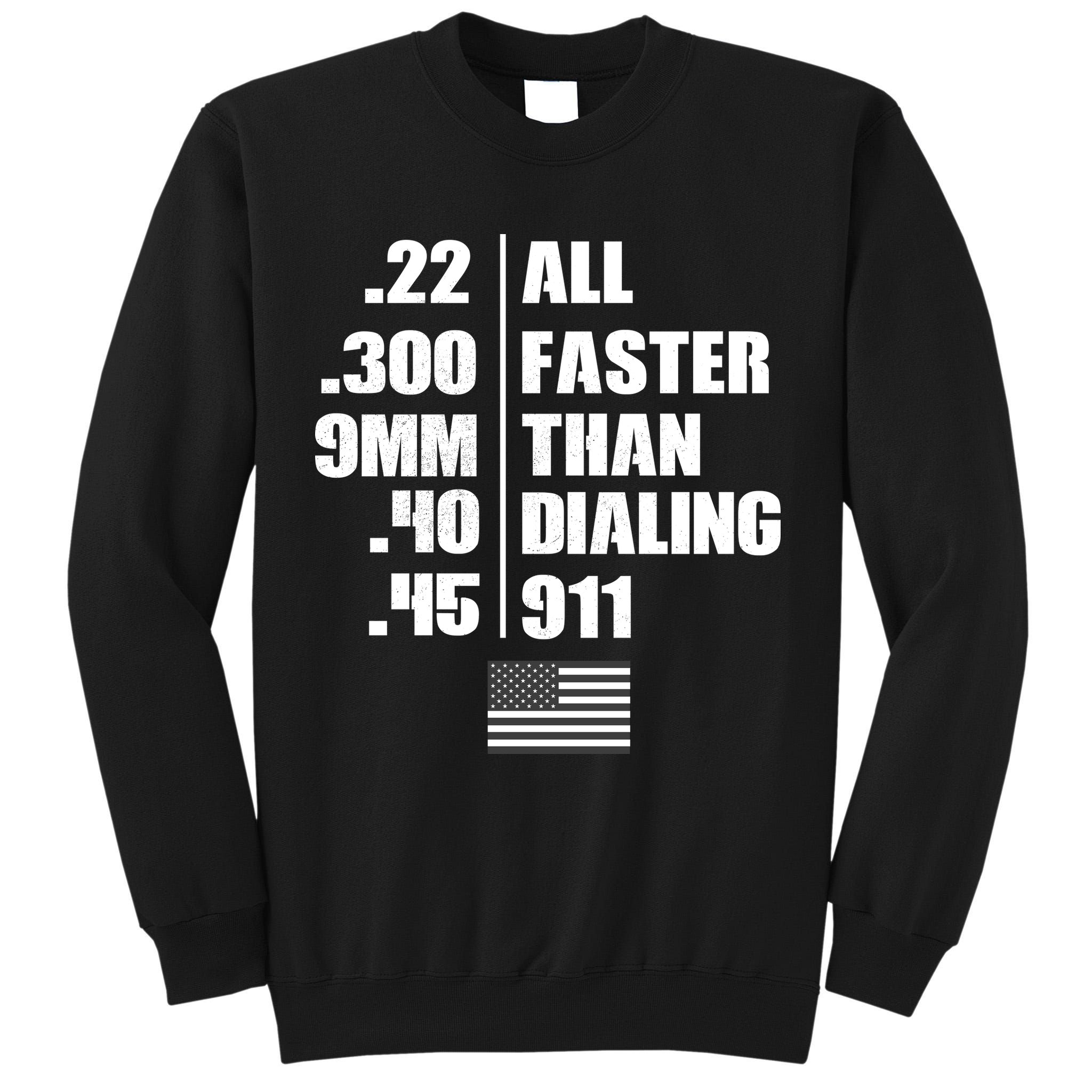 All Faster Than Dialing 911 Tall Sweatshirt