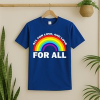 All For Love And Love For All T-Shirt