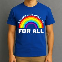 All For Love And Love For All T-Shirt