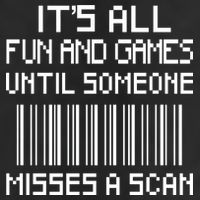 All Fun And Games Until Someone Misses A Scan Poster Worker Cool Comfort Performance Bucket Hat