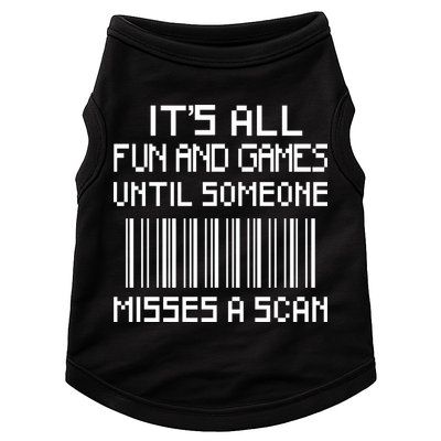 All Fun And Games Until Someone Misses A Scan Poster Worker Doggie Tank