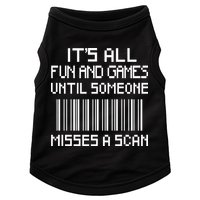 All Fun And Games Until Someone Misses A Scan Poster Worker Doggie Tank