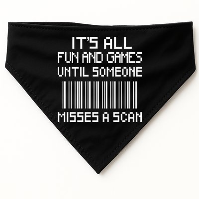 All Fun And Games Until Someone Misses A Scan Poster Worker USA-Made Doggie Bandana