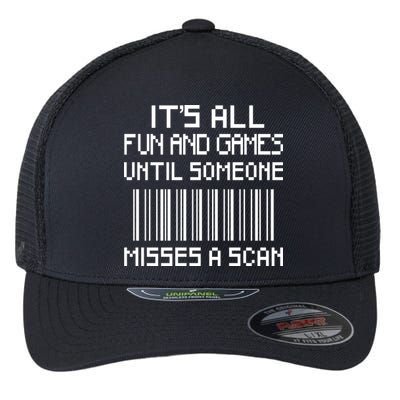 All Fun And Games Until Someone Misses A Scan Poster Worker Flexfit Unipanel Trucker Cap