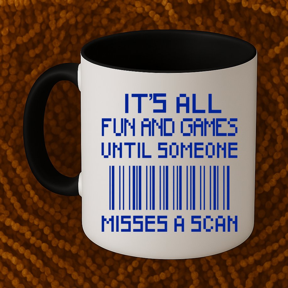 All Fun And Games Until Someone Misses A Scan Poster Worker Mug