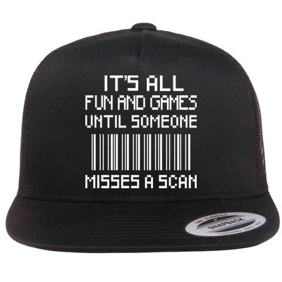 All Fun And Games Until Someone Misses A Scan Poster Worker Flatbill Hat