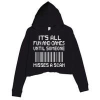 All Fun And Games Until Someone Misses A Scan Poster Worker Crop Fleece Hoodie