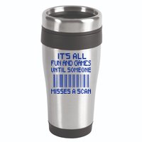 All Fun And Games Until Someone Misses A Scan Poster Worker 16oz Travel Tumbler