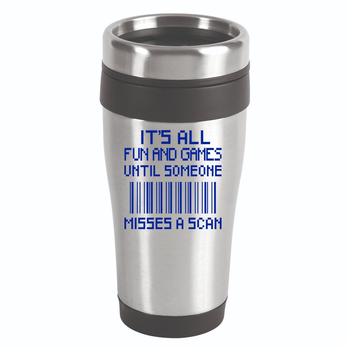 All Fun And Games Until Someone Misses A Scan Poster Worker 16oz Travel Tumbler
