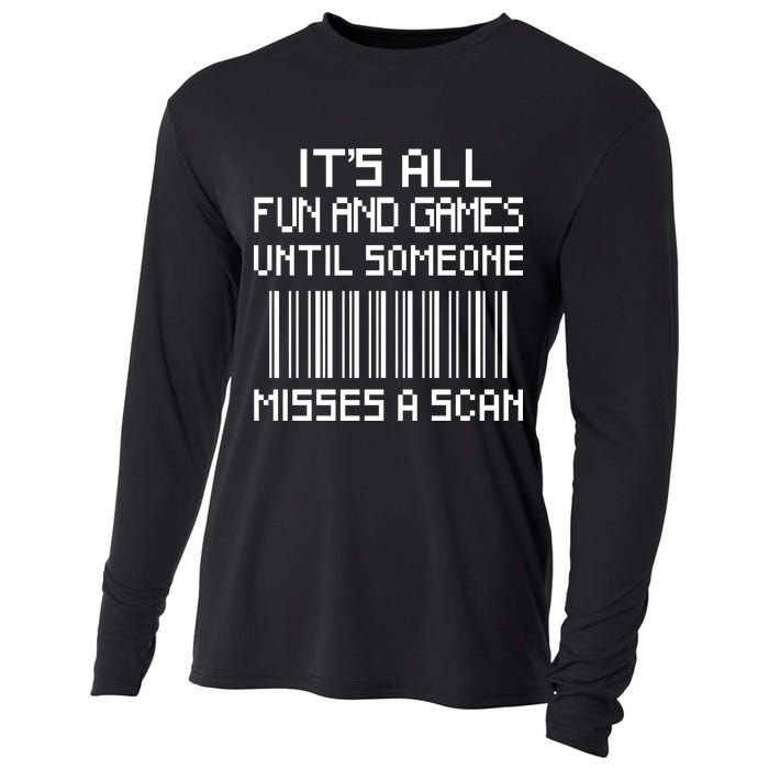 All Fun And Games Until Someone Misses A Scan Poster Worker Cooling Performance Long Sleeve Crew