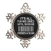 All Fun And Games Until Someone Misses A Scan Poster Worker Metallic Star Ornament