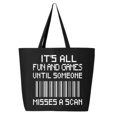 All Fun And Games Until Someone Misses A Scan Poster Worker 25L Jumbo Tote