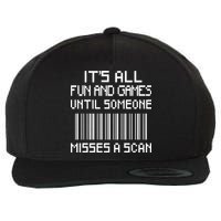 All Fun And Games Until Someone Misses A Scan Poster Worker Wool Snapback Cap