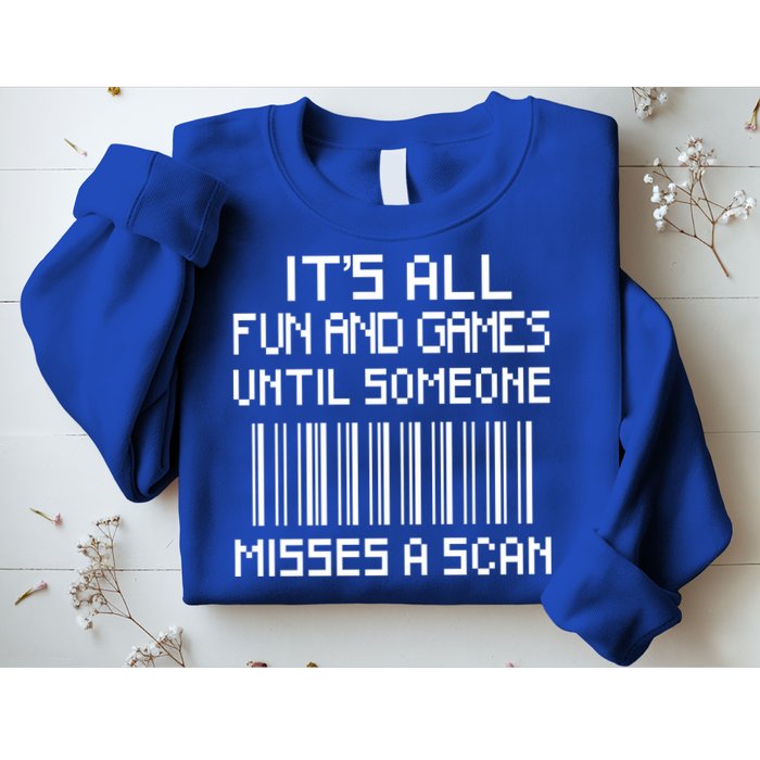 All Fun And Games Until Someone Misses A Scan Poster Worker Sweatshirt