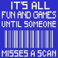All Fun And Games Until Someone Misses A Scan Poster Worker Sweatshirt