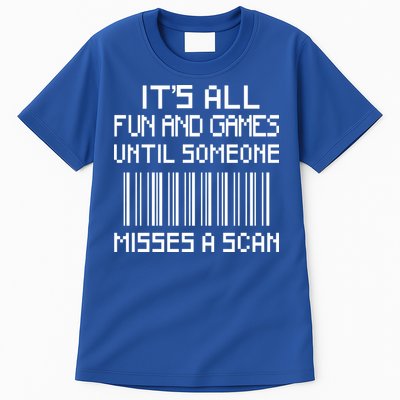 All Fun And Games Until Someone Misses A Scan Poster Worker Tall T-Shirt