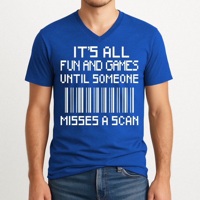 All Fun And Games Until Someone Misses A Scan Poster Worker V-Neck T-Shirt